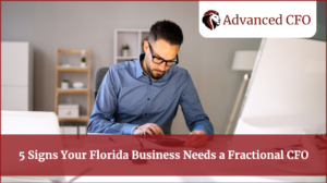 5 Signs Your Florida Business Needs a Fractional CFO